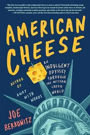 Book cover of American Cheese- An Indulgent Odyssey Through the Artisan Cheese World